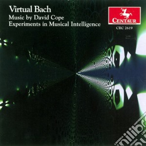 Virtual Bach: Music By David Cope cd musicale di Cope / Burman