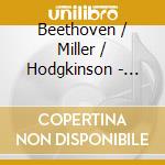 Beethoven / Miller / Hodgkinson - Sonatas For Piano & Cello 2 cd