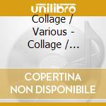 Collage / Various - Collage / Various cd