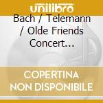 Bach / Telemann / Olde Friends Concert Artists - Soulful Bach & Telemann cd