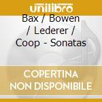 Bax / Bowen / Lederer / Coop - Sonatas cd