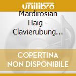 Mardirosian Haig - Clavierubung Live! cd musicale di Mardirosian Haig
