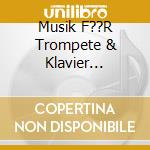 Musik F??R Trompete & Klavier 'Trumpet Songs' cd