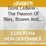 Doris Lederer - The Passion Of Bliss, Bowen And Bridge cd