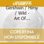 Gershwin / Himy / Wild - Art Of Transcription cd