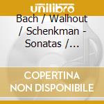 Bach / Walhout / Schenkman - Sonatas / Prelude cd