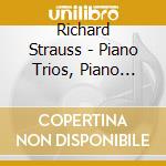 Richard Strauss - Piano Trios, Piano Quartet