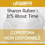 Sharon Ruben - It'S About Time cd musicale di Sharon Ruben