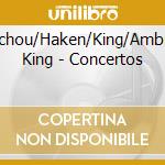 Benichou/Haken/King/Ambrose King - Concertos cd musicale di Benichou/Haken/King/Ambrose King