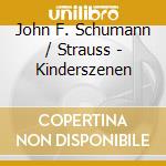 John F. Schumann / Strauss - Kinderszenen cd