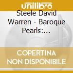 Steele David Warren - Baroque Pearls: Rediscovered Gems cd