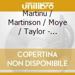 Martinu / Martinson / Moye / Taylor - Chamber Music With Viola cd musicale di Martinu / Martinson / Moye / Taylor