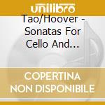 Tao/Hoover - Sonatas For Cello And Piano/La Lugubre G cd
