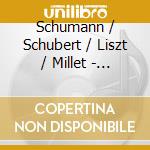 Schumann / Schubert / Liszt / Millet - Fantasie Op 17 cd
