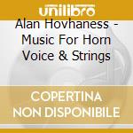 Alan Hovhaness - Music For Horn Voice & Strings cd
