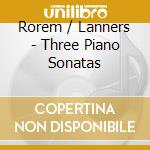 Rorem / Lanners - Three Piano Sonatas cd