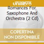 Romances For Saxophone And Orchestra (2 Cd) cd musicale di Banaszak/Beethoven Academy Orchestra
