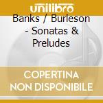 Banks / Burleson - Sonatas & Preludes cd