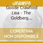 Goode Crawford Lisa - The Goldberg Variations Bwv 988 cd musicale di Goode Crawford Lisa