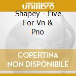 Shapey - Five For Vn & Pno cd