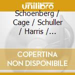 Schoenberg / Cage / Schuller / Harris / Kirchner - American Fantasies: Arnold Schoenberg & American cd
