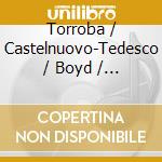 Torroba / Castelnuovo-Tedesco / Boyd / Soares - Concierto De Castilla cd