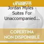 Jordan Myles - Suites For Unaccompanied Cello - Bwv 100