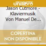 Jason Cutmore - Klaviermusik Von Manuel De Falla cd