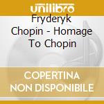 Fryderyk Chopin - Homage To Chopin cd