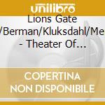Lions Gate Trio/Berman/Kluksdahl/Merriga - Theater Of The Ear cd musicale di Lions Gate Trio/Berman/Kluksdahl/Merriga