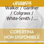 Walker / Gardner / Colgrass / White-Smith / Brende - Fashionably Late: Juliet White-Smith Debuts cd
