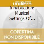 Inhabitation: Musical Settings Of Margaret Atwood - Inhabitation: Musical Settings Of Margaret Atwood cd