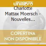 Charlotte Mattax Moersch - Nouvelles Suites De Pieces De Clavecin