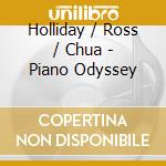 Holliday / Ross / Chua - Piano Odyssey cd