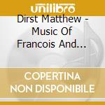 Dirst Matthew - Music Of Francois And Armand-Louis Coupe