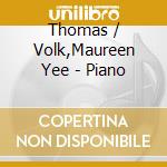 Thomas / Volk,Maureen Yee - Piano cd