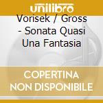Vorisek / Gross - Sonata Quasi Una Fantasia cd
