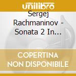 Sergej Rachmaninov - Sonata 2 In B Flat Minor, Variations On Corelli cd musicale di Sergej Rachmaninov / Pompa
