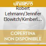 Robert Lehmann/Jennifer Elowitch/Kimberl - Chamber Music For Strings cd musicale di Robert Lehmann/Jennifer Elowitch/Kimberl