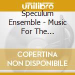 Speculum Ensemble - Music For The Bentivoglio cd musicale di Speculum Ensemble