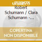 Robert Schumann / Clara Schumann - Monteiro/Santos cd musicale di Robert Schumann / Clara Schumann
