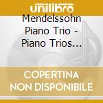 Mendelssohn Piano Trio - Piano Trios Volume 1 cd