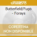 Butterfield/Fugo - Forays cd