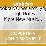 Vernon/Bookout/Crossland/Lydy/Reeves/ - High Notes: More New Music For Sopranino cd musicale di Vernon/Bookout/Crossland/Lydy/Reeves/