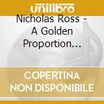 Nicholas Ross - A Golden Proportion Recital cd
