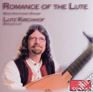 Romance Of The Lute: Weiss, Kropfgans, Straube cd musicale di Centaur