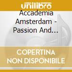 Accademia Amsterdam - Passion And Craftsmanship cd musicale di Accademia Amsterdam