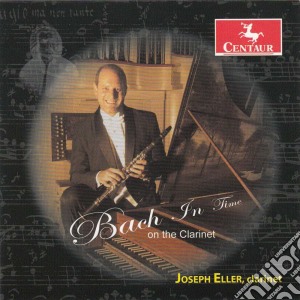 Eller/Curry/Johnson/Milhorn Starrd/Jesse - Bach In Time On The Clarinet cd musicale di Eller/Curry/Johnson/Milhorn Starrd/Jesse