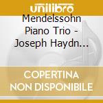 Mendelssohn Piano Trio - Joseph Haydn (1732 - 1809) cd