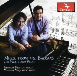 Music From The Balkans For Violin & Piano cd musicale di Hristov / Valjarevic / Enescu / Zadejo